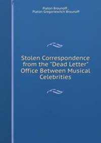 Stolen Correspondence from the "Dead Letter" Office Between Musical Celebrities