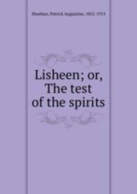 Lisheen; or, The test of the spirits