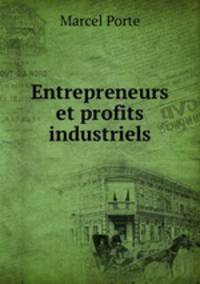 Entrepreneurs et profits industriels