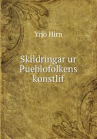 Skildringar ur Pueblofolkens konstlif
