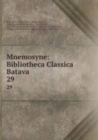 Mnemosyne: Bibliotheca Classica Batava. 29