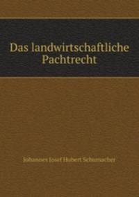 Das landwirtschaftliche Pachtrecht