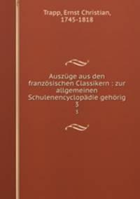 Auszuge aus den franzosischen Classikern : zur allgemeinen Schulenencyclopadie gehorig