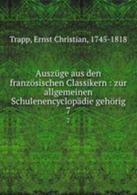 Auszuge aus den franzosischen Classikern : zur allgemeinen Schulenencyclopadie gehorig