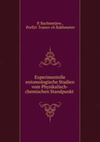 Experimentelle entomologische Studien vom Physikalisch-chemischen Standpunkt .