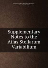 Supplementary Notes to the Atlas Stellarum Variabilium