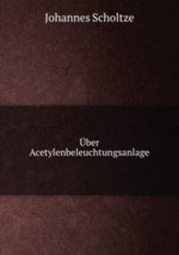 Uber Acetylenbeleuchtungsanlage