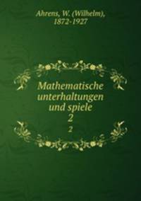 Mathematische unterhaltungen und spiele. 2