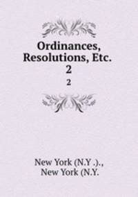 Ordinances, Resolutions, Etc. .. 2