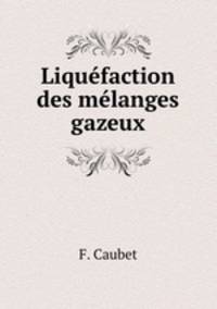 Liquefaction des melanges gazeux