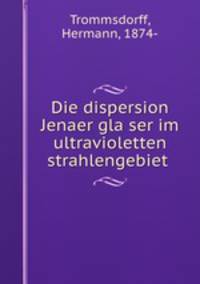 Die dispersion Jenaer gla?ser im ultravioletten Strahlengebiet