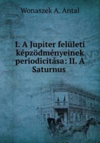 A Jupiter feluleti kepzodmenyeinek periodicitasa. A Saturnus gyururendszeren mutatkozo concav arnyek periodicitasa