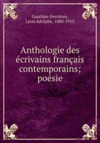 Anthologie des ecrivains francais contemporains; poesie
