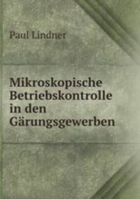 Mikroskopische Betriebskontrolle in den Garungsgewerben