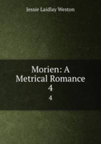 Morien: A Metrical Romance. 4