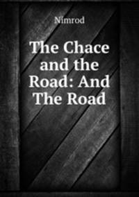 The Chace and the Road: And The Road