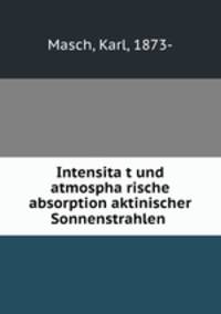 Intensita?t und atmospha?rische absorption aktinischer Sonnenstrahlen