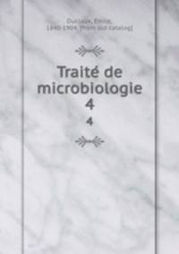 Traite de microbiologie. 4
