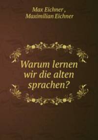 Warum lernen wir die alten sprachen?