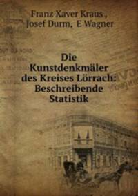 Die Kunstdenkmler des Kreises Lrrach: Beschreibende Statistik
