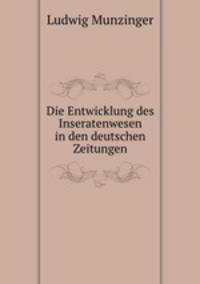 Die Entwicklung des Inseratenwesen in den deutschen Zeitungen.