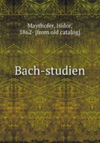 Bach-studien