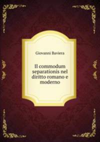 Il commodum separationis nel diritto romano e moderno