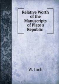 The Relative Worth of the Manuscripts of Plato