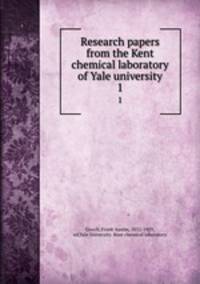 Research papers from the Kent chemical laboratory of Yale university. 1