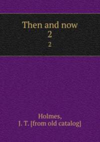 Then and now. 2