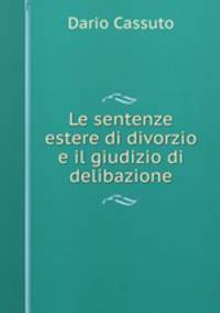 Le sentenze estere di divorzio e il giudizio di delibazione