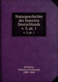 Naturgeschichte der Insecten Deutschlands. v. 3; pt. 1