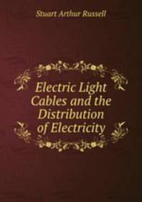 Electric Light Cables and the Distribution of Electricity