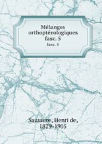 Mlanges orthoptrologiques. fasc. 5