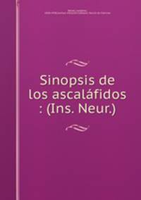 Sinopsis de los ascalafidos : (Ins. Neur.)