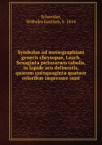 Symbolae ad monographiam generis chrysopae, Leach. Sexaginta picturarum tabulis, in lapide acu delineatis, quarum quinquaginta quatuor coloribus impressae sunt