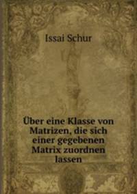 Uber eine Klasse von Matrizen, die sich einer gegebenen Matrix zuordnen lassen