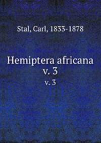 Hemiptera africana. v. 3