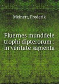 Fluernes munddele trophi dipterorum : in veritate sapienta