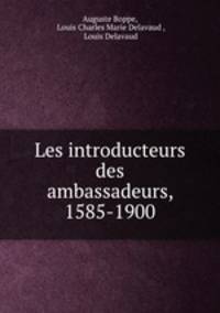 Les introducteurs des ambassadeurs, 1585-1900