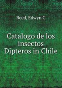 Catalogo de los insectos Dipteros in Chile