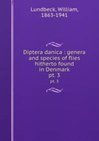 Diptera danica : genera and species of flies hitherto found in Denmark. pt. 3