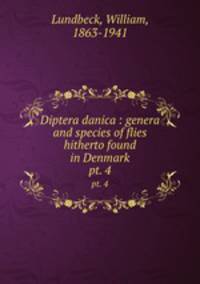 Diptera danica : genera and species of flies hitherto found in Denmark. pt. 4