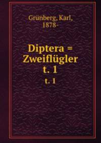 Diptera = Zweiflgler. t. 1