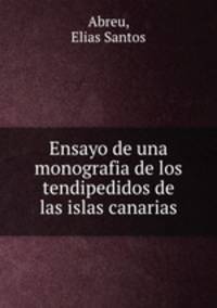 Ensayo de una monografia de los tendipedidos de las islas canarias