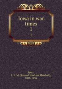 Iowa in war times. 1