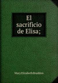 El sacrificio de Elisa;