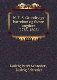 N. F. S. Grundtvigs barndom og frste ungdom (1783-1806)