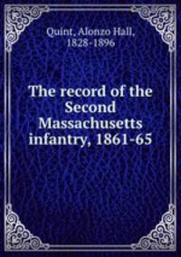 The record of the Second Massachusetts infantry, 1861-65