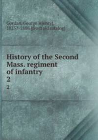 History of the Second Mass. regiment of infantry. 2